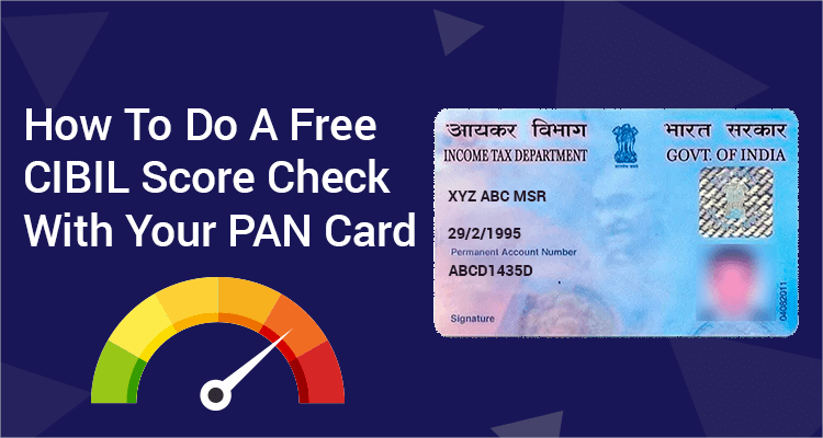 Check CIBIL Score by Pan Card